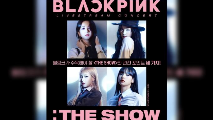 BLACKPINK: ¿CÓMO y CUÁNDO ver el soundcheck de THE SHOW en México?