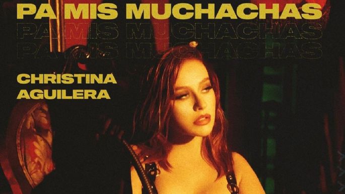 Christina Aguilera - 'Pa' mis muchachas' ft Becky G, Nathy Peluso y Nicki Nicole: VIDEO oficial y LETRA