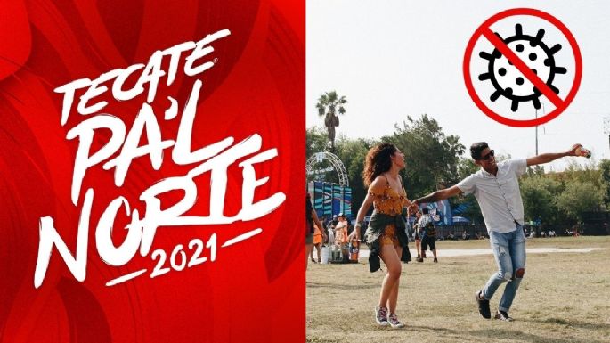 Festival Tecate Pal Norte 2021: este es el PROTOCOLO del COVID-19, ¿PEDIRÁN EXPEDIENTE de VACUNACIÓN y prueba?