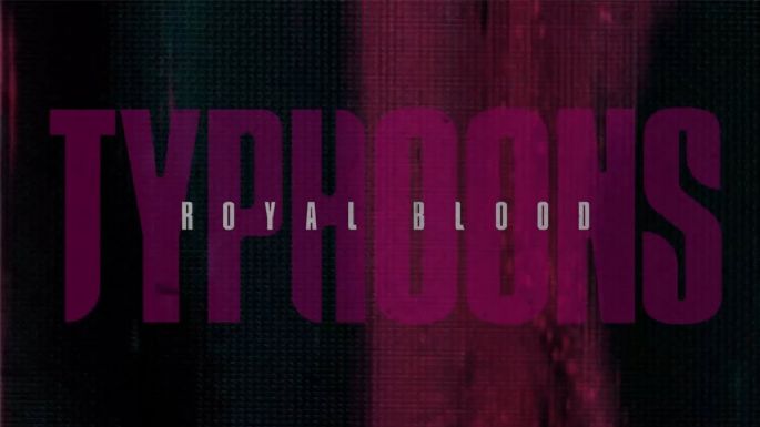 Royal Blood - Typhoons: LETRA y TRADUCCIÓN al ESPAÑOL