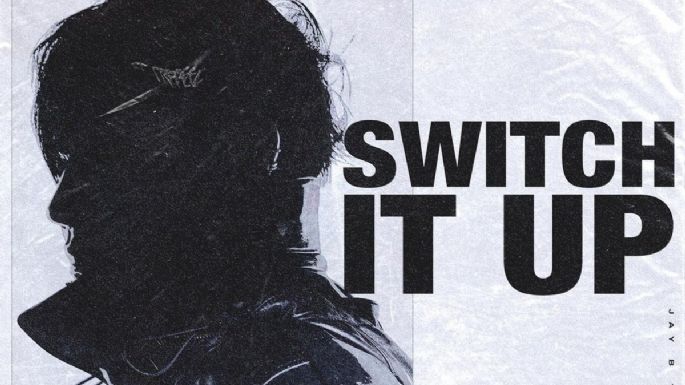 Jay B - 'Switch it up': LETRA, PRONUNCIACIÓN  y traducción en ESPAÑOL