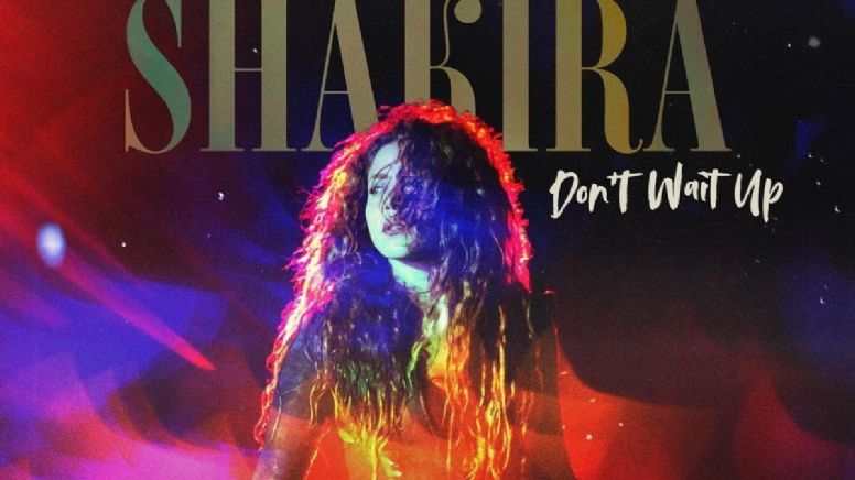 Shakira - 'Don't Wait Up': Lyrics, VIDEO, LETRA y traducción en ESPAÑOL