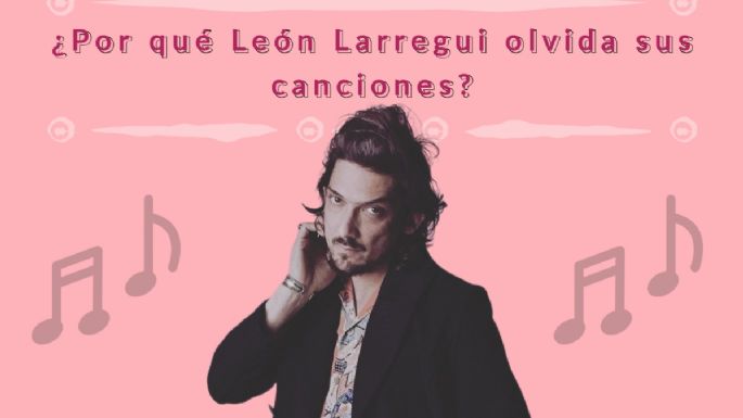 León Larregui NO se sabe sus canciones y esta es la extraña razón