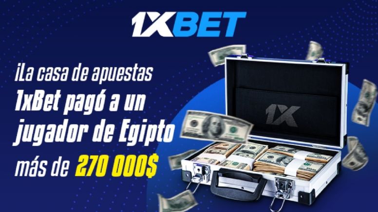 ¡La casa de apuestas 1xBet pagó a un jugador de Egipto más de $270,000!