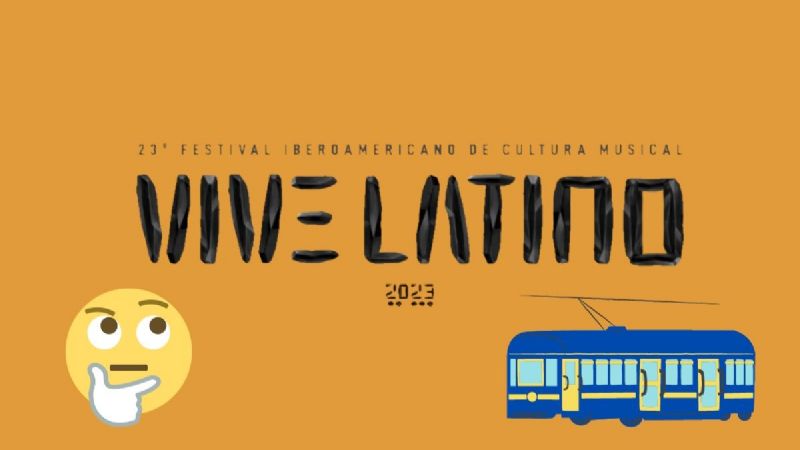 No habrá Metro ni RTP, ¿cómo regresar seguro a casa luego del Vive Latino 2023?