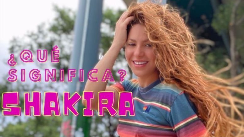 ¿Qué significa Shakira en español?