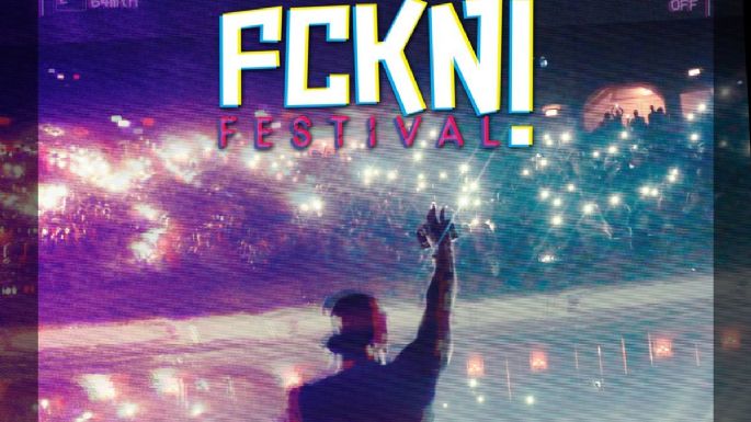 Fckn Festival en Querétaro 2022: precios de boletos y fecha de preventa